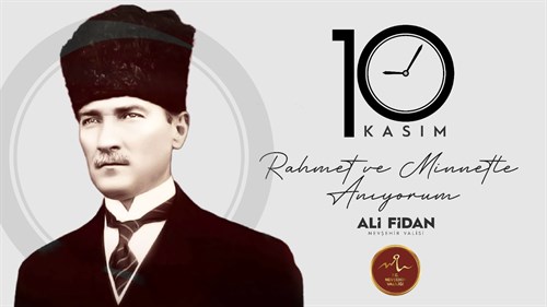 Valimiz Sayın Ali Fidan'ın 10 Kasım Atatürk'ü Anma Günü Mesajı